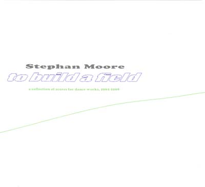 MOORE, STEPHAN - To Build A Field