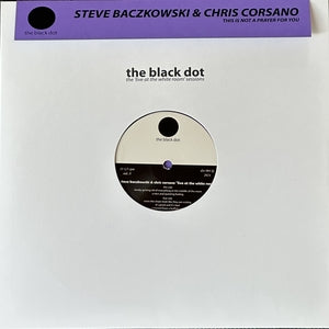 BACZKOWSKI & CHRIS CORSANO, STEVE - This Is Not A Prayer For You