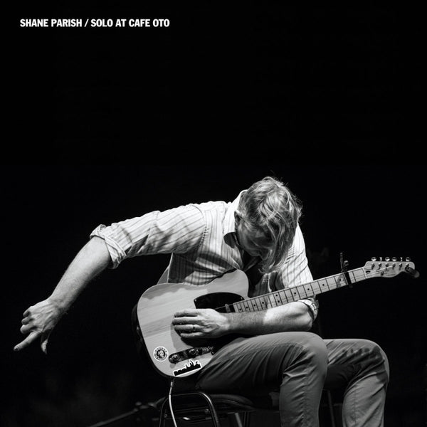 PARISH, SHANE - Solo at Cafe Oto