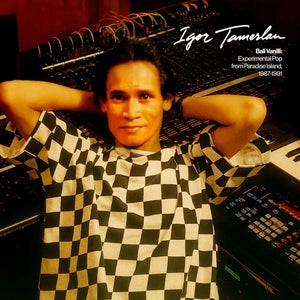 TAMERLAN, IGOR - Bali Vanilli: Experimental Pop From Paradise Island (1987-1991)