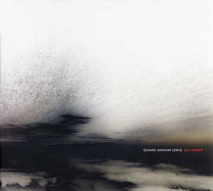 LEWIS, EDVARD GRAHAM - All Under
