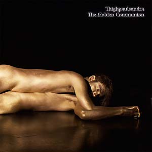 THIGHPAULSANDRA - The Golden Communion
