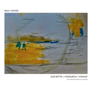 HOYER, RALF - zur Mitte/hindurch/hinauf