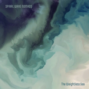 SPIRAL WAVE NOMADS - The Weightless Sea
