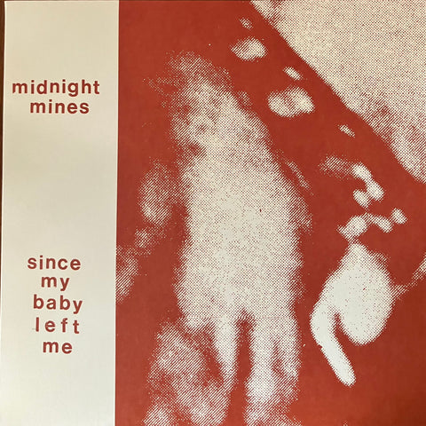 MIDNIGHT MINES - Since My Baby Left Me