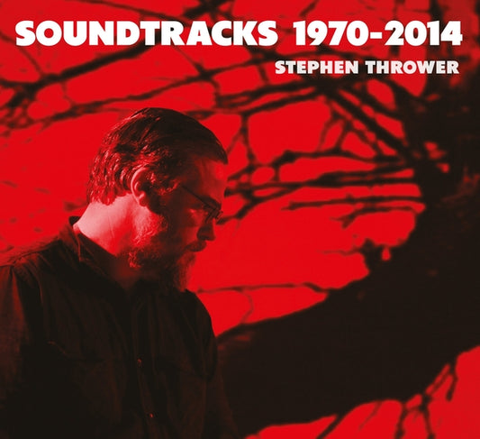 THROWER, STEPHEN - Soundtracks 1970-2014