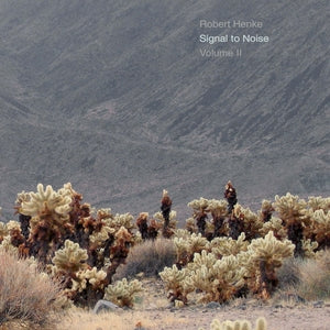 HENKE, ROBERT - Signal to Noise - Volume II