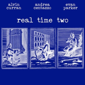 CURRAN, ANDREA CENTAZZO, EVAN PARKER, ALVIN - Real Time Two