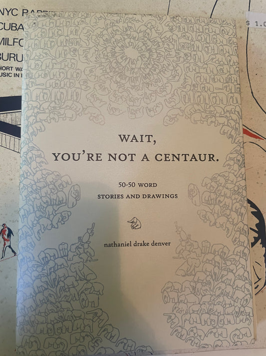DENVER, NATHANIEL DRAKE - Wait, You're Not a Centaur