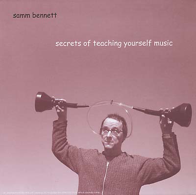 BENNETT, SAMM- Secrets of Teaching Yourself Music