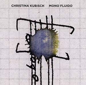 KUBISCH, CHRISTINA - Mono Fluido