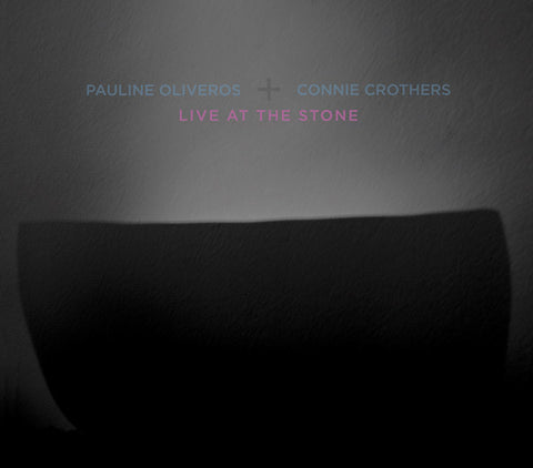 OLIVEROS & CONNIE CROTHERS, PAULINE - Live At The Stone