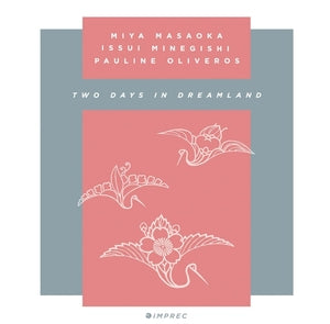 OLIVEROS, MIYA MASAOKA, ISSUI MINEGISHI, PAULINE - Two Days In Dreamland