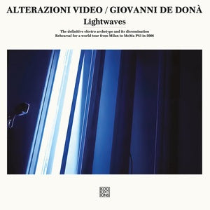 ALTERAZIONI VIDEO/GIOVANNI DE DONA - Lightwaves