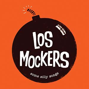LOS MOCKERS - Some Silly Songs