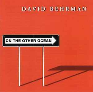 BEHRMAN, DAVID - On The Other Ocean