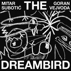 SUBOTIC & GORAN VEJVODA, MITAR - The Dreambird
