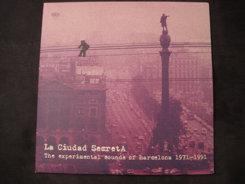 V/A - La Ciudad Secreta: The Experimental Sounds of Barcelona 1971-1991
