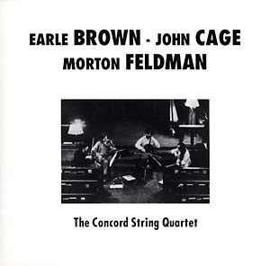 CONCORD STRING QUARTET, THE - Plays Brown, Cage & Feldman
