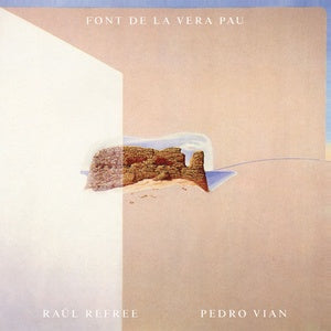 REFREE & PEDRO VIAN, RAUL - Font De La Vera Pau
