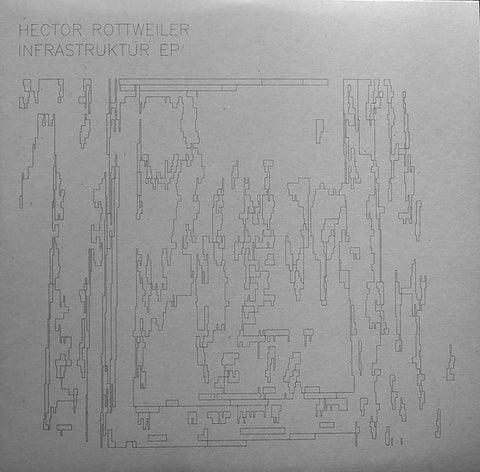 HECTOR ROTTWEILER  - Infrastruktur EP