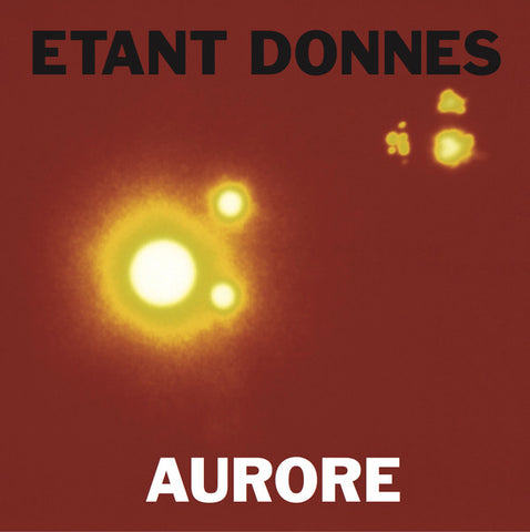 ETANT DONNES - Aurore