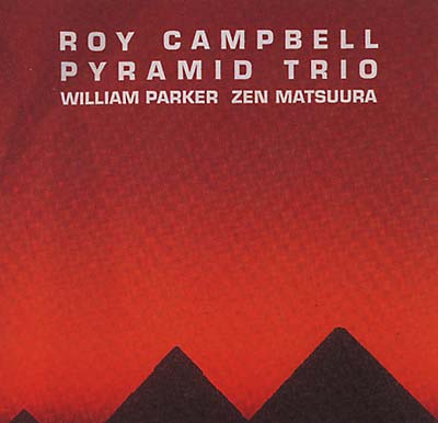 ROY CAMPBELL PYRAMID TRIO - Ancestral Homeland
