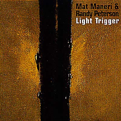 MAT MANERI/RANDY PETERSON - Light Trigger