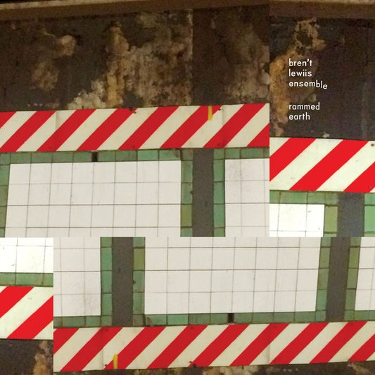 BREN'T LEWIIS ENSEMBLE, THE - Rammed Earth