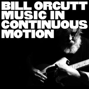 ORCUTT, BILL - Music In Continuous Motion