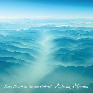 ROACH & SERENA GABRIEL, STEVE - Entering Elysium