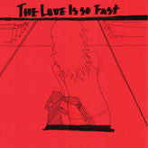 LOVE IS SO FAST, THE - S/T