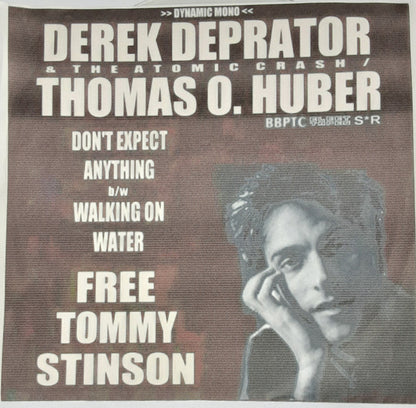 DEPRATOR, DEREK & THE ATOMIC CRASH/THOMAS O. HUBER - Don't Expect Anything b/w Walking on Water