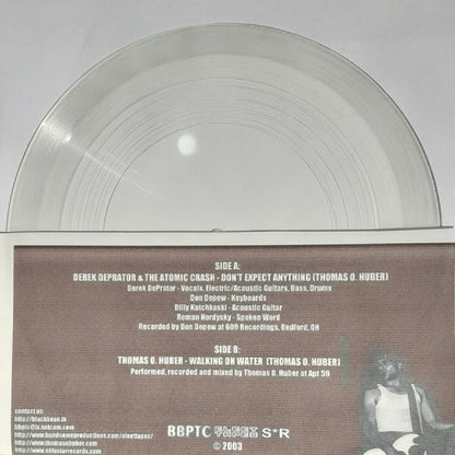 DEPRATOR, DEREK & THE ATOMIC CRASH/THOMAS O. HUBER - Don't Expect Anything b/w Walking on Water