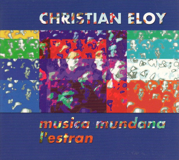 ELOY, CHRISTIAN - Musica Mundana L'estran