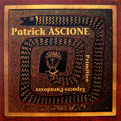 ASCIONE, PATRICK - Primitive / Espaces Paradoxes