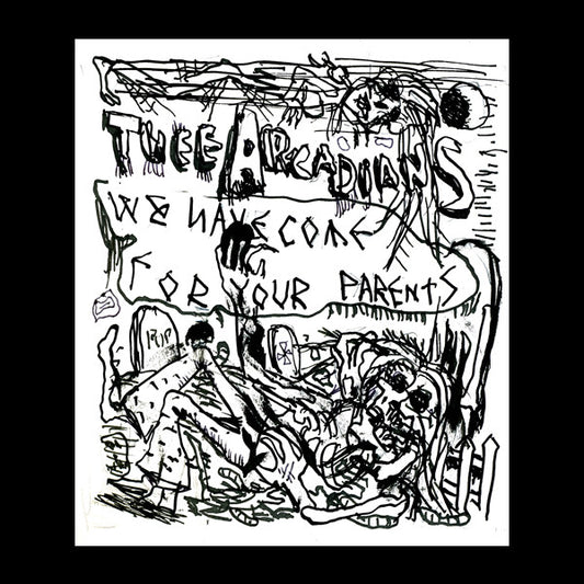 THEE ARCADIANS - We Have Come For Your Parents