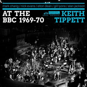 TIPPETT, KEITH - At The BBC 1969-70