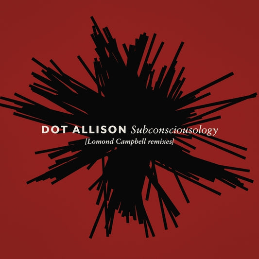 ALLISON, DOT - Subconsciousology (Lomond Campbell Remixes)