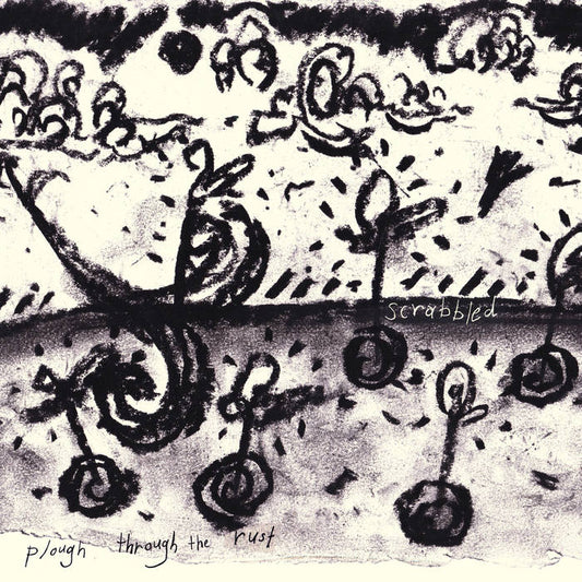 SCRABBLED - Plough Through The Rust