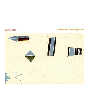 RODEN, STEVE - A Thousand Breathing Forms