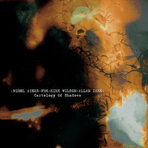 AYERS/PBK/KIRK WILSON/ALLAN ZANE, NIGEL - Cartology of Shadows