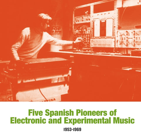 V/A - Five Spanish Pioneers of Electronic and Experimental Music: 1953-1969