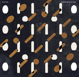 DRIES TACK - In Memoriam Alvin Lucier