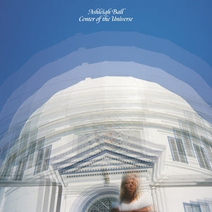 BALL, ASHLEIGH - Center Of The Universe