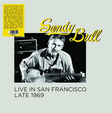 BULL, SANDY - Live In San Francisco Late 1969