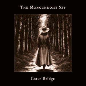 MONOCHROME SET, THE - Lotus Bridge