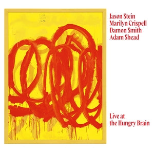 CRISPELL/JASON STEIN/DAMON SMITH /ADAM SHEAD, MARILYN - Live at the Hungry Brain