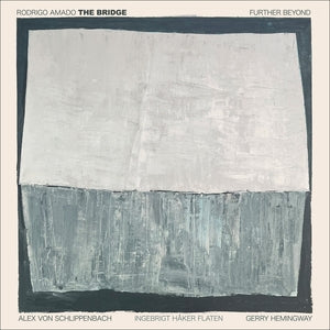 AMADO'S THE BRIDGE, RODRIGO - Further Beyond