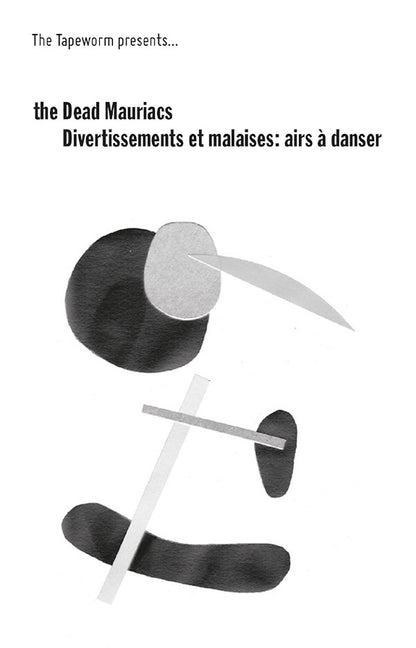 DEAD MAURIACS, THE - Divertissements Et Malaises: Airs A Danser